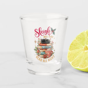 Sleigh All Day Read All Night Shot Glass