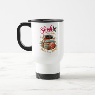 Sleigh All Day Read All Night Travel Mug