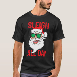 Sleigh All Day Santa Claus  Christmas Pajama Xmas  T-Shirt