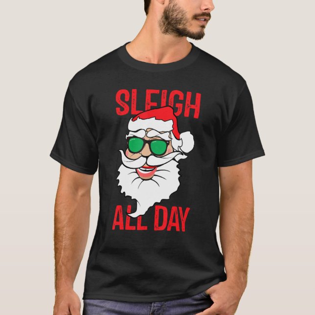 Sleigh All Day Santa Claus  Christmas Pajama Xmas  T-Shirt (Front)