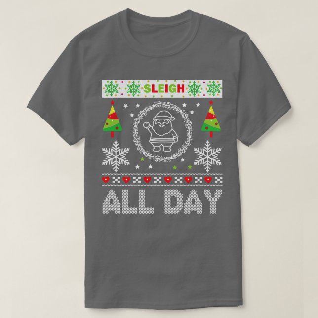 Sleigh All Day ugly Christmas sweater (Design Front)