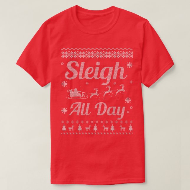 Sleigh All Day Ugly Christmas Sweater Funny Gifts  (Design Front)