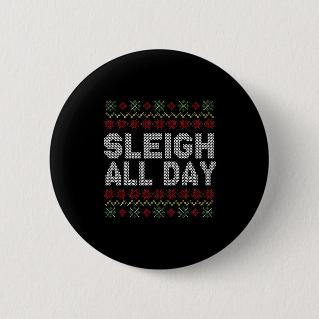 Sleigh All Day Ugly Christmas Sweater Pattern Quot 6 Cm Round Badge (Front)