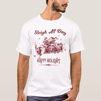 Sleigh All day Vintage Christmas T-Shirt