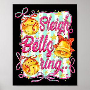 Sleigh Bells Ring Christmas Design For Girls  Poster