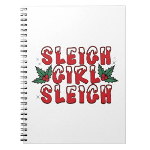 Sleigh Girl Sleigh Christmas Ugly Christmas Funny Notebook