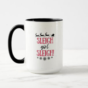 Sleigh Girl Sleigh! Slay Girl Cute Christmas  Mug
