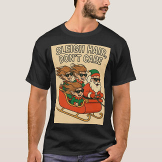 Sleigh Hair, Don’t Care Crew T-Shirt