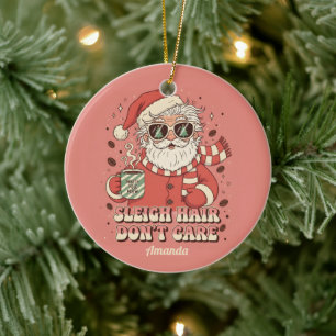 Sleigh Hair Don’t Care Funny Christmas Ornament