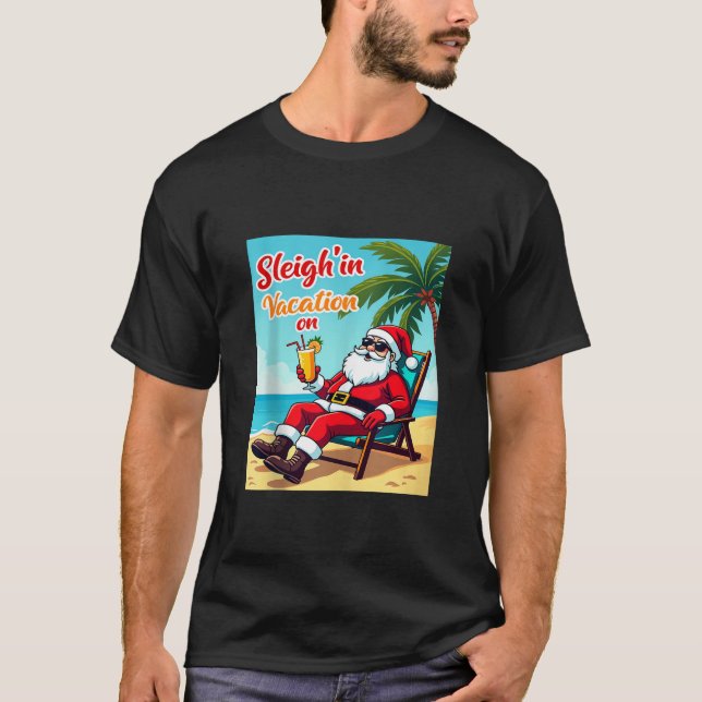 Sleigh in It on Vacation Funny Santa Claus Beach C T-Shirt (Front)