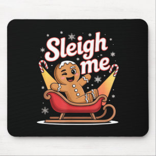 Sleigh Me Funny Adult Humor Gingerbread Man  Mouse Mat