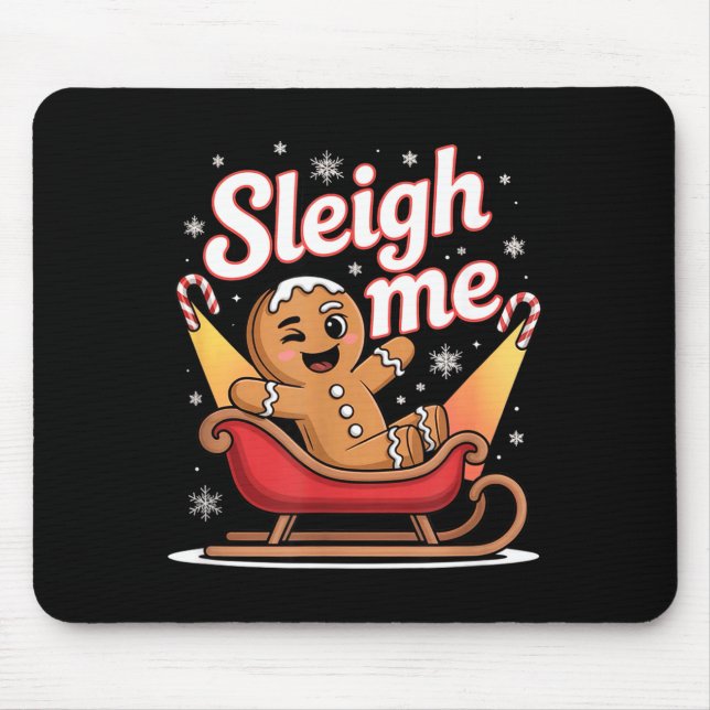 Sleigh Me Funny Adult Humor Gingerbread Man  Mouse Mat (Front)