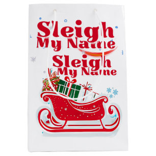 Sleigh My Name, holiday design, humourous Christma Medium Gift Bag
