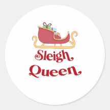 Sleigh Queen Christmas Humour Pun