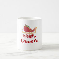 Sleigh Queen Christmas Humour Pun