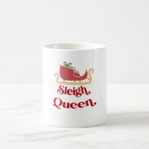Sleigh Queen Christmas Humour Pun