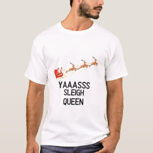 Sleigh Queen Funny Christmas T-Shirt