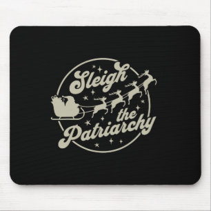 Sleigh The Patriarchy Feminist Christmas  Mouse Mat