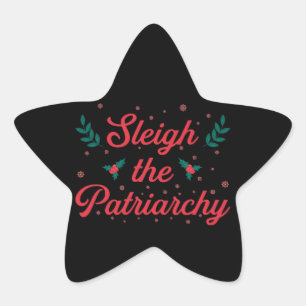 Sleigh The Patriarchy Feminist Christmas Star Sticker