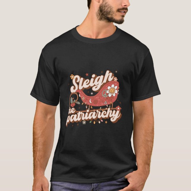 Sleigh The Patriarchy Feminist Feminism Meme T-Shirt (Front)