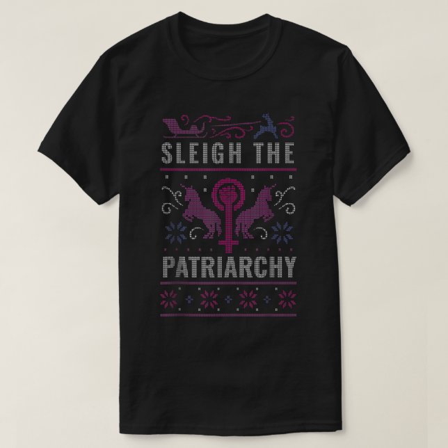 Sleigh The Patriarchy Feminist Ugly Christmas Swea T-Shirt (Design Front)