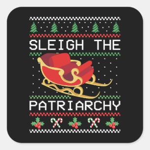 Sleigh The Patriarchy I Square Sticker