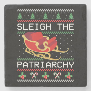 Sleigh The Patriarchy I Stone Coaster
