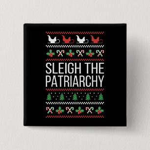 Sleigh The Patriarchy II 15 Cm Square Badge