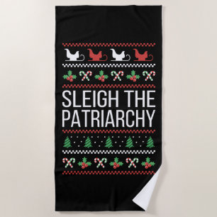 Sleigh The Patriarchy II Beach Towel