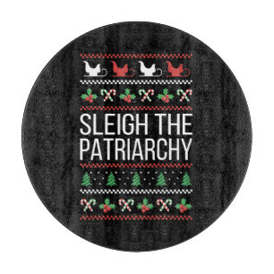 Sleigh The Patriarchy II Cutting Board