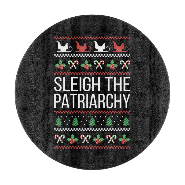 Sleigh The Patriarchy II Cutting Board (Front)