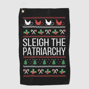 Sleigh The Patriarchy II Golf Towel