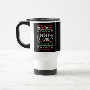 Sleigh The Patriarchy II Travel Mug