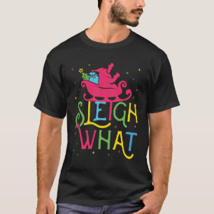 Sleigh What Funny Christmas Santa T-Shirt