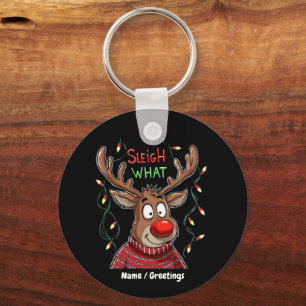 Sleigh What? Hilarious Take on Christmas Customiza Key Ring