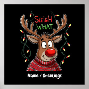Sleigh What? Hilarious Take on Christmas Customiza Poster