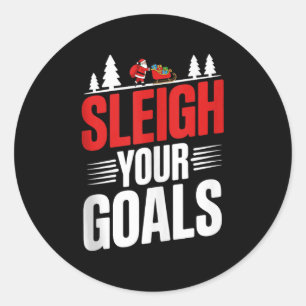 Sleigh Your Goals Santa Merry Christmas Motivation Classic Round Sticker