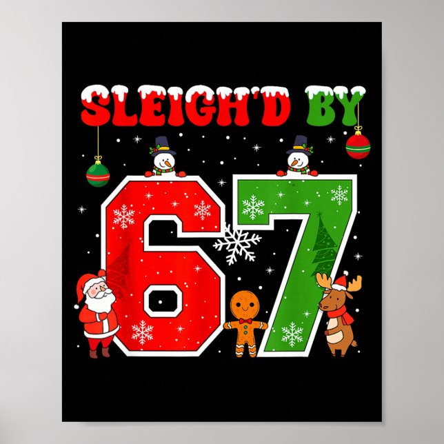 Sleigh'd By 67 Funny Six Seven Meme 6 7 Christmas  Poster (Front)
