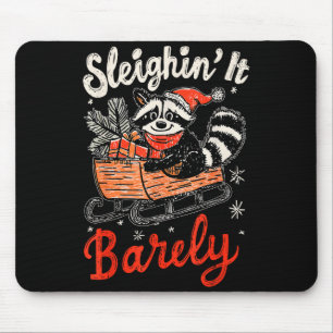 Sleighin It Barely Funny Raccoon Christmas  Mouse Mat