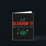 Sleighin' It One Coffee At A Time _ Funny Christma Card<br><div class="desc">Sleighin' It One Coffee At A Time _ Funny Christmas</div>