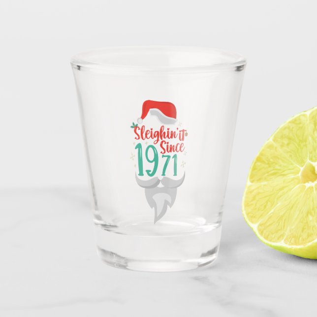 Sleighin it Since 1971 Christmas Birthday Gift  Shot Glass (Front)