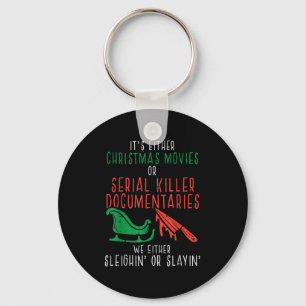 Sleighin Or Slayin Christmas Movie Funny Xmas Men Key Ring