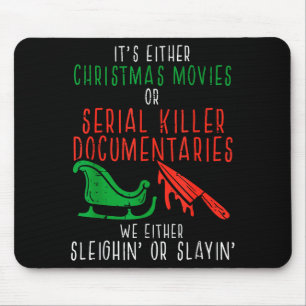 Sleighin Or Slayin Christmas Movie Funny Xmas Men Mouse Mat