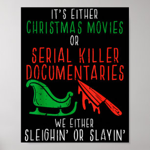 Sleighin Or Slayin Christmas Movie Funny Xmas Men  Poster