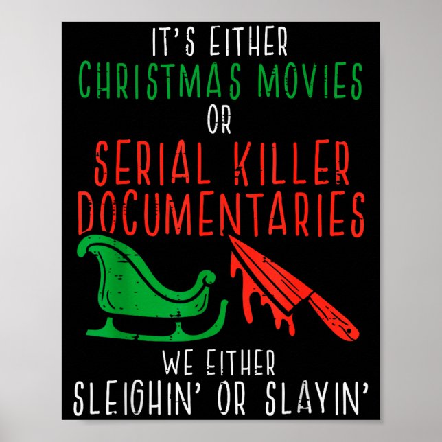 Sleighin Or Slayin Christmas Movie Funny Xmas Men  Poster (Front)