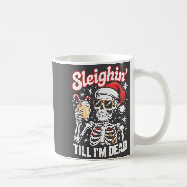 Sleighin' Till I'm Dead Sleigh Christmas Skeleton  Coffee Mug (Right)