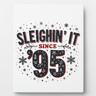 Sleighing It Since 1995 Birthday Christmas Lovers Plaque
