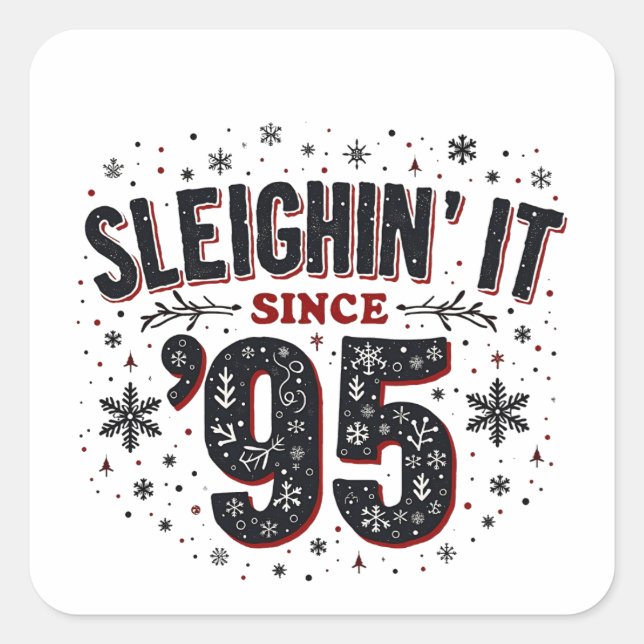 Sleighing It Since 1995 Birthday Christmas Lovers  Square Sticker (Front)