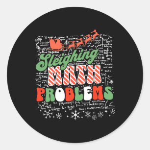 Sleighing Math Problem Math Teacher Christmas Classic Round Sticker