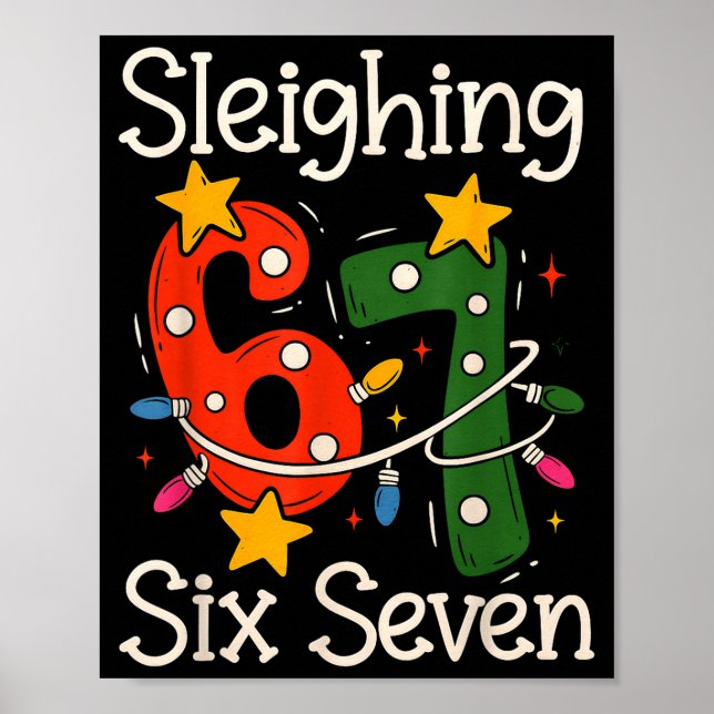 Sleighing Six Seven 67 Meme Christmas Gen Z Alpha  Poster (Front)